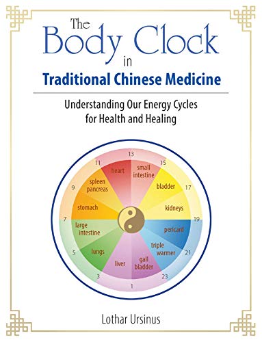 The Body Clock in Traditional Chinese Medicine Understanding Our Energy Cycles  [Paperback]