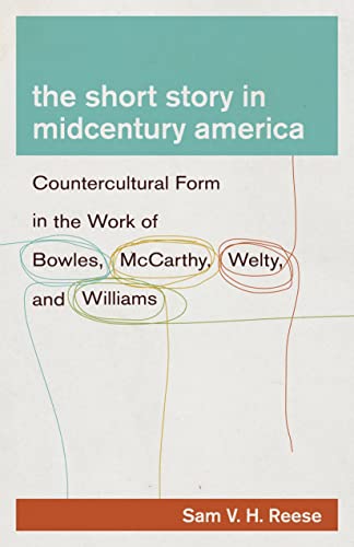 The Short Story In Midcentury America Countercultural Form In The Work Of Bowle [Hardcover]
