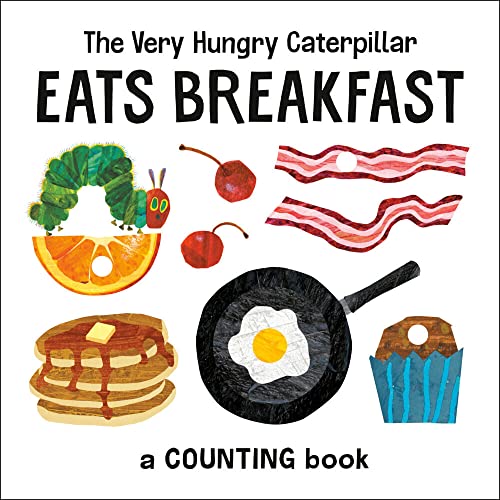 The Very Hungry Caterpillar Eats Breakfast A Counting Book [Board book]
