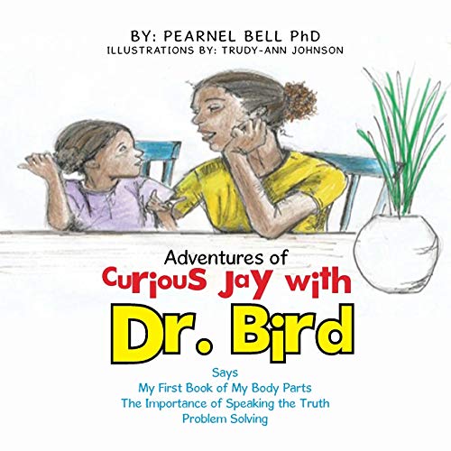 Adventures Of Curious Jay With Dr. Bird Says My First Book Of My Body Parts The [Paperback]