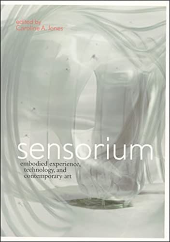 Sensorium: Embodied Experience, Technology, and Contemporary Art [Hardcover]