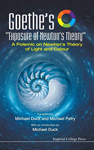 Goethe's  exposure Of Newton's Theory  A Polemic On Newton's Theory Of Light And [Hardcover]