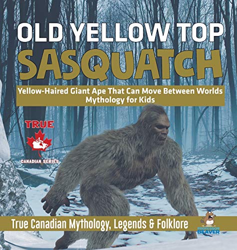 Old Yellow Top / Sasquatch - Yellow-Haired Giant Ape That Can Move Between World [Hardcover]
