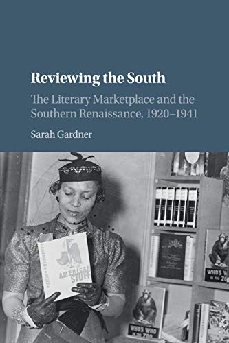 Reviewing the South The Literary Marketplace and the Southern Renaissance, 1920 [Paperback]