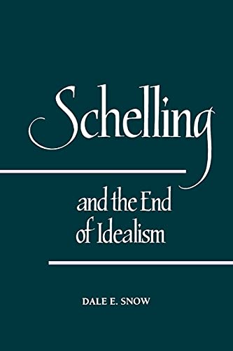 Schelling And The End Of Idealism (suny Series In Hegelian Studies) (suny Series [Paperback]
