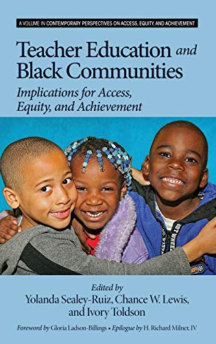 Teacher Education And Black Communities Implications For Access, Equity And Ach [Hardcover]