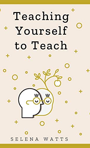 Teaching Yourself To Teach