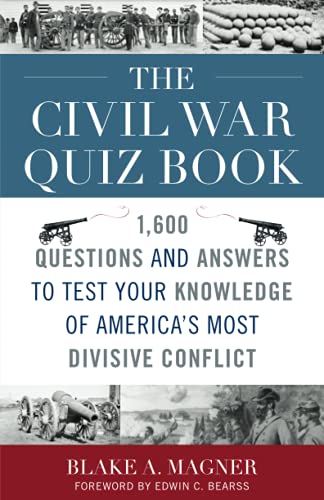 The Civil War Quiz Book 1,600 Questions and Answers to Test Your Knowledge of A [Paperback]