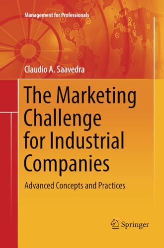 The Marketing Challenge for Industrial Companies Advanced Concepts and Practice [Paperback]