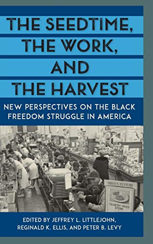 The Seedtime, The Work, And The Harvest New Perspectives On The Black Freedom S [Hardcover]