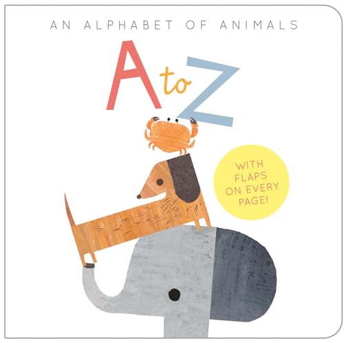 A to Z An Alphabet of Animals An Alphabet of Animals [Board book]