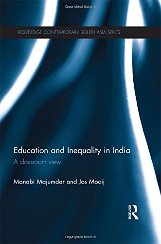 Education and Inequality in India A Classroom View [Hardcover]
