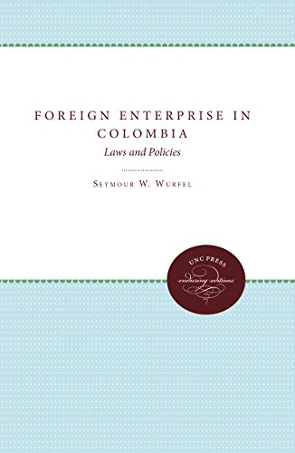 Foreign Enterprise In Colombia Laws And Policies [Paperback]