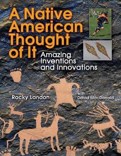 Native American Thought of It Amazing Inventions and Innovations [Paperback]
