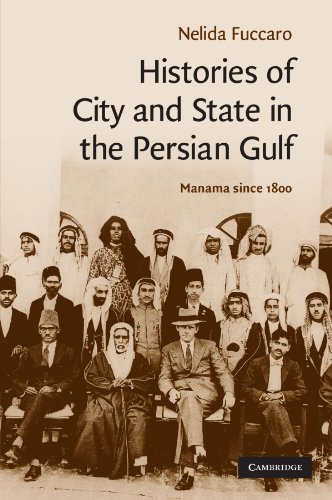 Histories of City and State in the Persian Gulf Manama since 1800 [Paperback]