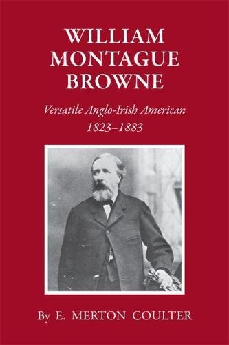William Montague Browne Versatile Anglo-Irish American, 1823-1883 [Paperback]