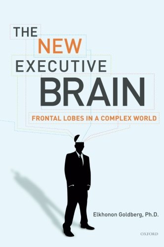 The New Executive Brain Frontal Lobes in a Complex World [Paperback]