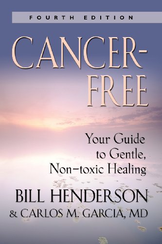 Cancer-Free Your Guide To Gentle, Non-Toxic Healing [Paperback]