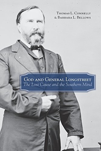 God And General Longstreet The Lost Cause And The Southern Mind [Paperback]
