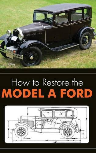 How To Restore The Model A Ford [Hardcover]