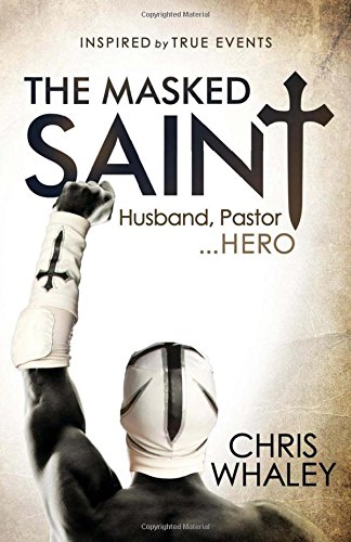The Masked Saint Husband, Pastor, Hero [Paperback]