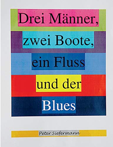 Drei Manner, Zwei Boote, Ein Fluss Und Der Blues (german Edition) [Paperback]