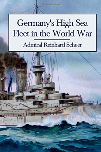 Germany's High Sea Fleet In The World War [Paperback]