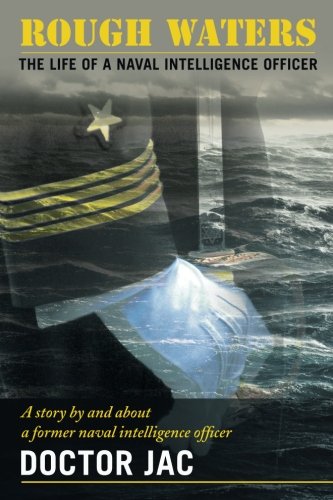 Rough Waters The Life Of A Naval Intelligence Officer [Paperback]