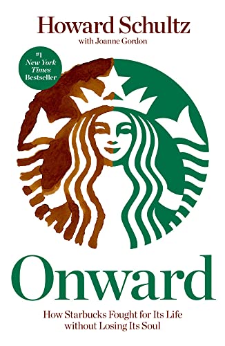 Onward How Starbucks Fought for Its Life without Losing Its Soul [Paperback]