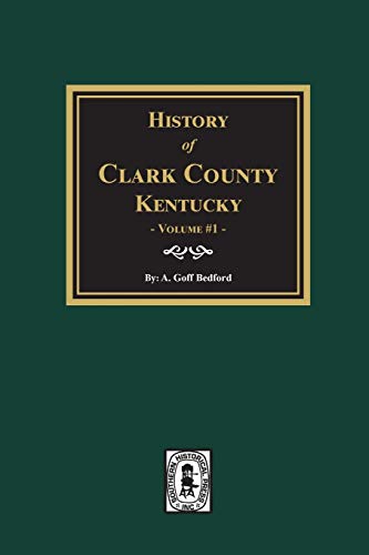 History of Clark County, Kentucky. (Volume 1)  Land of Our Fathers [Paperback]