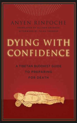 Dying with Confidence A Tibetan Buddhist Guide to Preparing for Death [Paperback]