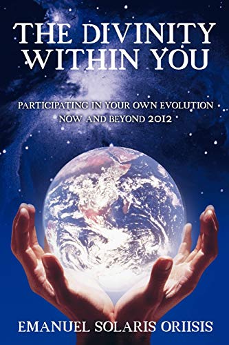 Divinity Within You  Participating in your own evolution now and Beyond 2012 [Paperback]