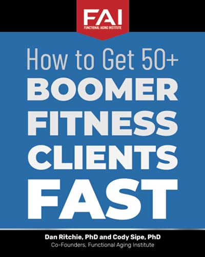How to Get 50+ Boomer Fitness Clients Fast [Paperback]