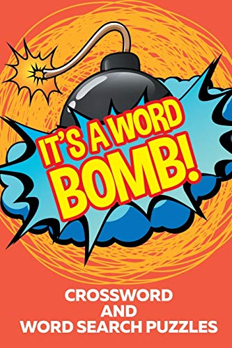 It's a Word Bomb  Crossword and Word Search Puzzles [Paperback]