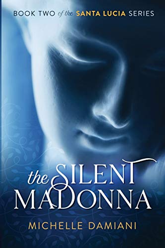 Silent Madonna  Book Two of the Santa Lucia Series [Paperback]