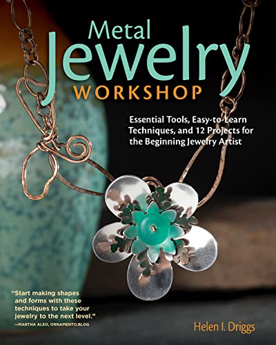 Metal Jewelry Workshop Essential Tools, Easy-to-Learn Techniques, and 12 Projec [Paperback]