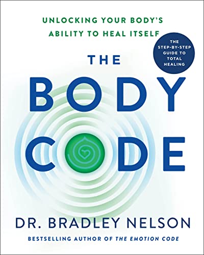 The Body Code Unlocking Your Body's Ability to Heal Itself [Hardcover]
