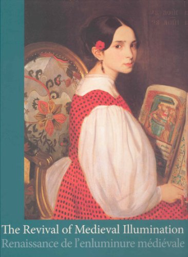 The Revival Of Medieval Illumination Nineteenth-Century Belgium Manuscripts And [Hardcover]