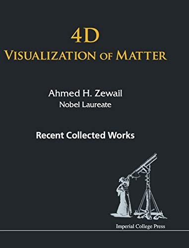 4d Visualization Of Matter Recent Collected Works Of Ahmed H Zewail, Nobel Laur [Hardcover]