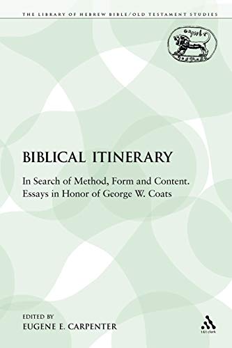 A Biblical Itinerary In Search of Method, Form and Content. Essays in Honor of  [Paperback]