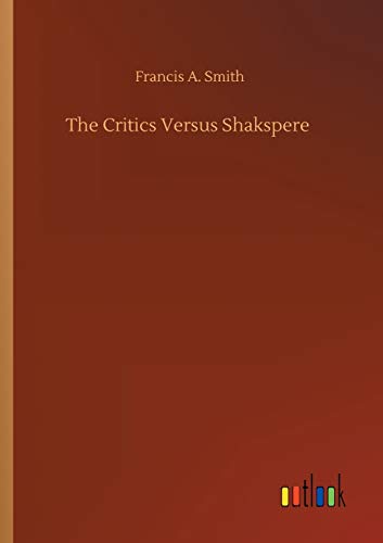 Critics Versus Shakspere
