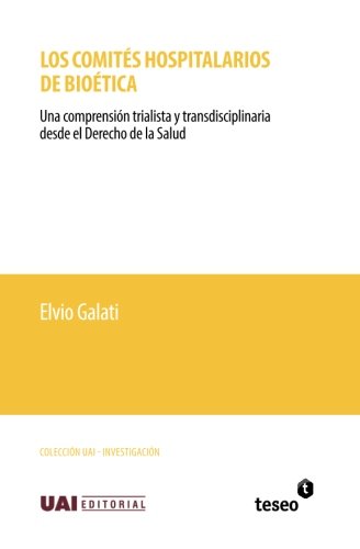 Los Comits Hospitalarios De Biotica Una Comprensin Trialista Y Transdiscipli [Paperback]