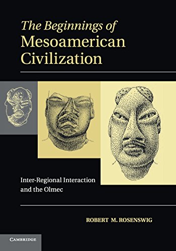 The Beginnings of Mesoamerican Civilization Inter-Regional Interaction and the  [Paperback]
