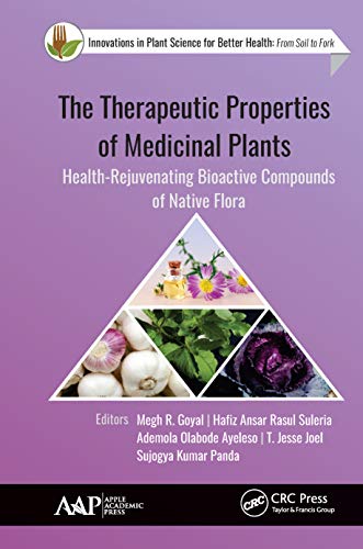 The Therapeutic Properties of Medicinal Plants Health-Rejuvenating Bioactive Co [Hardcover]