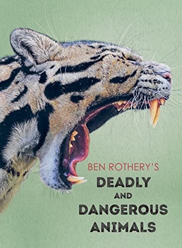 Ben Rothery's Deadly and Dangerous Animals [Hardcover]