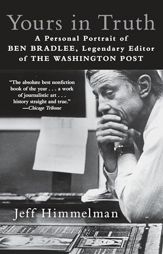 Yours in Truth A Personal Portrait of Ben Bradlee, Legendary Editor of The Wash [Paperback]