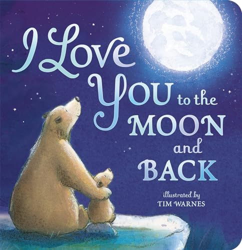 I Love You to the Moon and Back [Board book]