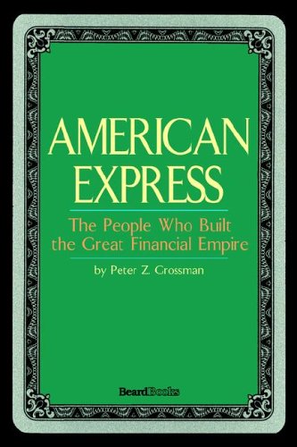 American Express The People Who Built The Great Financial Empire [Paperback]