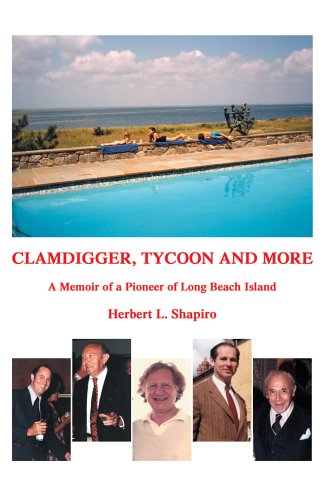 Clamdigger, Tycoon and More  A Memoir of a World War II Naval Officer [Hardcover]