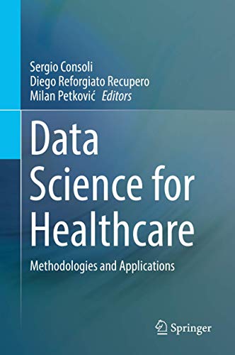 Data Science for Healthcare Methodologies and Applications [Hardcover]